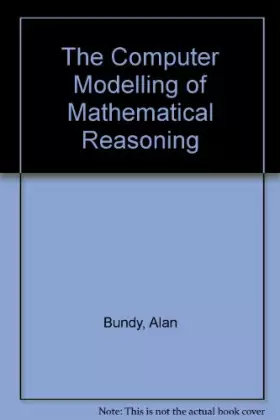 Couverture du produit · The Computer Modelling of Mathematical Reasoning