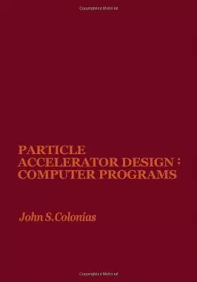 Couverture du produit · Particle Accelerator Design: Computer Programmes