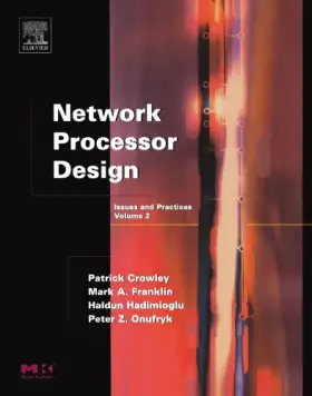 Couverture du produit · Network Processor Design, Volume 2: Issues and Practices, Volume 2 (The Morgan Kaufmann Series in Computer Architecture and Design)