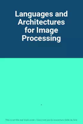 Couverture du produit · Languages and Architectures for Image Processing