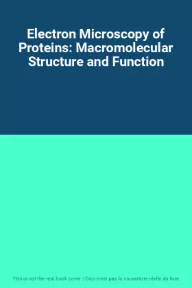 Couverture du produit · Electron Microscopy of Proteins: Macromolecular Structure and Function