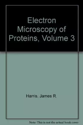 Couverture du produit · Electron Microscopy of Proteins, Volume 3