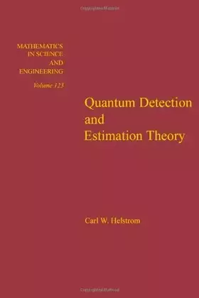 Couverture du produit · Quantum detection and estimation theory, Volume 123 (Mathematics in Science and Engineering)