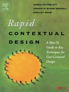 Couverture du produit · Rapid Contextual Design: A How-to Guide to Key Techniques for User-Centered Design (Interactive Technologies)