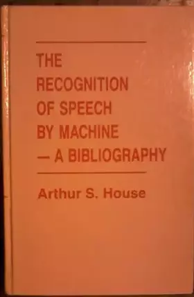 Couverture du produit · The Recognition of Speech by Machine: A Bibliography