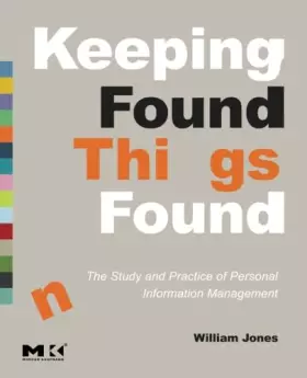 Couverture du produit · Keeping Found Things Found: The Study and Practice of Personal Information Management (Interactive Technologies)