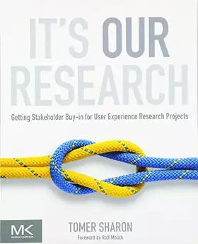 Couverture du produit · It's Our Research: Getting Stakeholder Buy-in for User Experience Research Projects