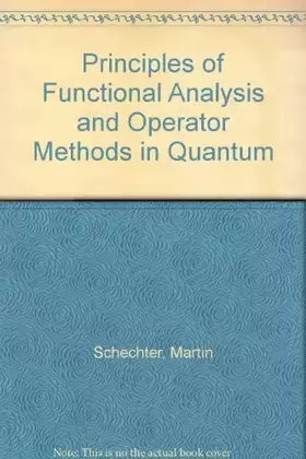Couverture du produit · Principles of Functional Analysis and Operator Methods in Quantum