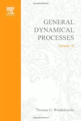 Couverture du produit · General Dynamic Processes. A Mathematical Introduction. Mathematics in Science and Engineering Volume 78
