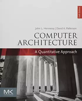 Couverture du produit · Computer Architecture: A Quantitative Approach (The Morgan Kaufmann Series in Computer Architecture and Design)