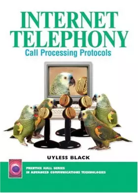Couverture du produit · Internet Telephony: Call Processing Protocols