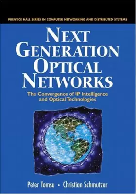 Couverture du produit · Next Generation Optical Networks: The Convergence of IP Intelligence and Optical Technologies