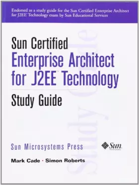 Couverture du produit · Sun Certified Enterprise Architecture for J2EE Technology Study Guide