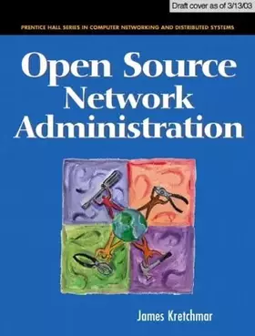 Couverture du produit · Open Source Network Administration (Prentice Hall Series in Computer Networking and Distributed Systems)