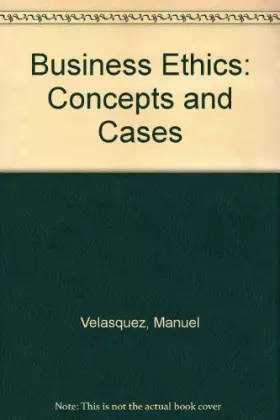 Couverture du produit · Business Ethics: Concepts and Cases