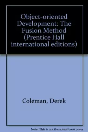 Couverture du produit · Object-oriented Development: The Fusion Method (Prentice Hall international editions)