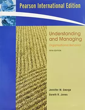 Couverture du produit · Understanding and Managing Organizational Behavior: International Edition