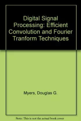 Couverture du produit · Digital Signal Processing: Efficient Convolution and Fourier Tranform Techniques