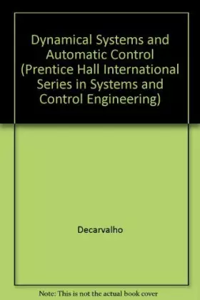 Couverture du produit · Dynamical Systems and Automatic Control (Prentice-Hall International Series in Systems and Control Engineering)