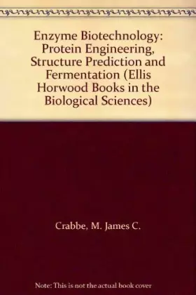 Couverture du produit · Enzyme Biotechnology: Protein Engineering, Structure Prediction and Fermentation