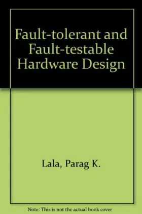 Couverture du produit · Fault-tolerant and Fault-testable Hardware Design