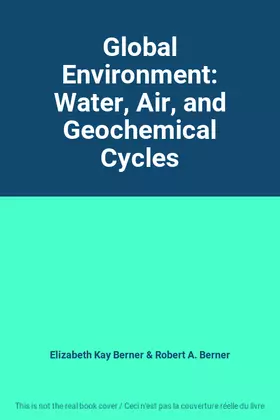 Couverture du produit · Global Environment: Water, Air, and Geochemical Cycles