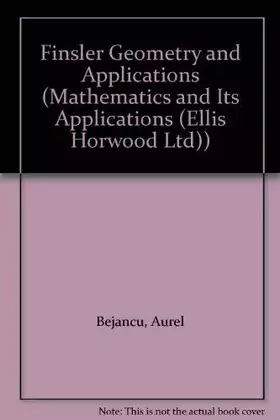 Couverture du produit · Finsler Geometry and Applications (Mathematics & Its Applications)