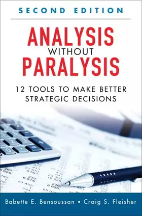 Couverture du produit · Analysis Without Paralysis: 12 Tools to Make Better Strategic Decisions