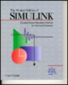 Couverture du produit · The Student Edition of Simulink: User's Guide : Dynamic System Simulation Software for Technical Education (Matlab Curriculum Series)