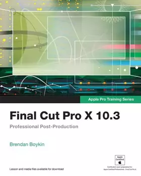 Couverture du produit · Final Cut Pro X 10.3 - Apple Pro Training Series: Professional Post-Production