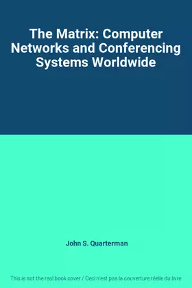 Couverture du produit · The Matrix: Computer Networks and Conferencing Systems Worldwide