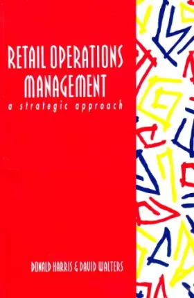 Couverture du produit · Retail Operations Management: A Strategic Approach