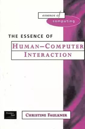 Couverture du produit · The Essence of Human-Computer Interaction (Essence of Computing)