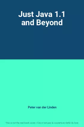 Couverture du produit · Just Java 1.1 and Beyond