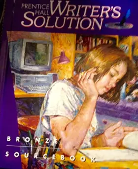 Couverture du produit · Writers Solution: Bronze (Prentice Hall Writers Solution)