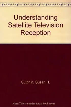 Couverture du produit · Understanding Satellite Television Reception