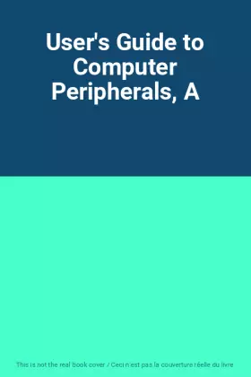 Couverture du produit · User's Guide to Computer Peripherals, A