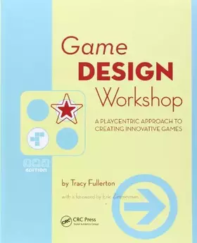 Couverture du produit · Game Design Workshop: A Playcentric Approach to Creating Innovative Games