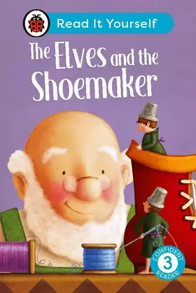 Couverture du produit · The Elves and the Shoemaker: Read It Yourself - Level 3 Confident Reader