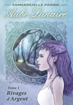 Couverture du produit · Aube Lunaire - 1. Rivages d'Argent