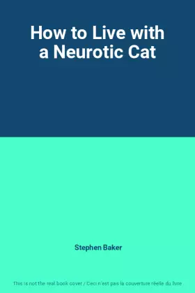 Couverture du produit · How to Live with a Neurotic Cat