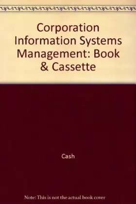 Couverture du produit · Corporate Information Systems Management: Text and Cases