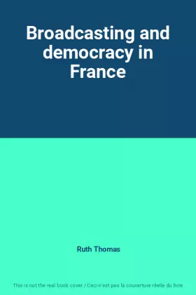Couverture du produit · Broadcasting and democracy in France