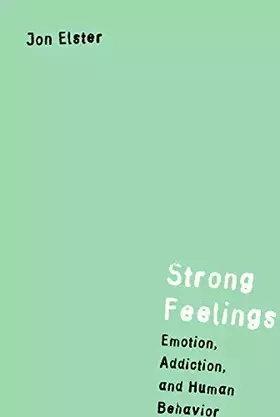 Couverture du produit · Strong Feelings: Emotion, Addiction, and Human Behavior