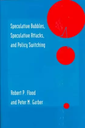 Couverture du produit · Speculative Bubbles, Speculative Attacks & Policy Switching