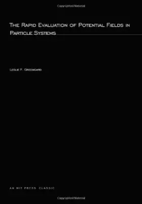 Couverture du produit · The Rapid Evaluation of Potential Fields in Particle Systems (ACM Distinguished Dissertation)