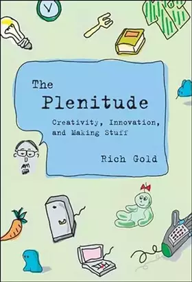 Couverture du produit · The Plenitude: Creativity, Innovation, and Making Stuff (Simplicity: Design, Technology, Business, Life)
