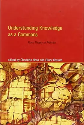Couverture du produit · Understanding Knowledge As a Commons: From Theory to Practice