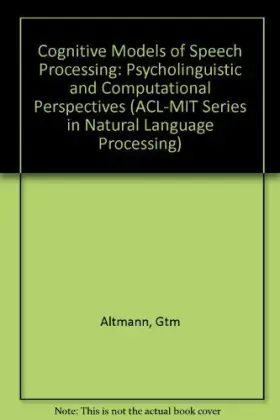 Couverture du produit · Cognitive Models of Speech Processing: Psycholinguistic and Computational Perspectives