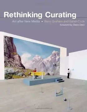 Couverture du produit · Rethinking Curating: Art After New Media (Leonardo Books)